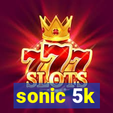 sonic 5k