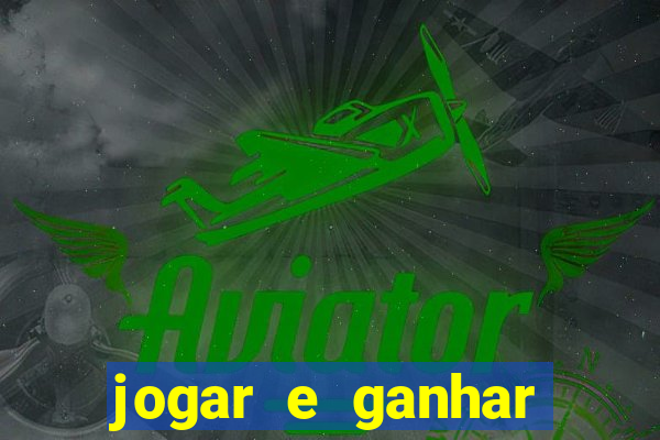 jogar e ganhar dinheiro online