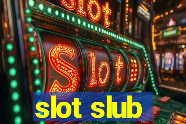 slot slub