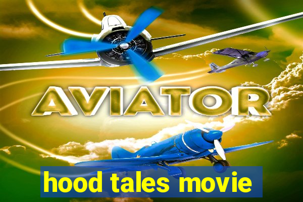 hood tales movie