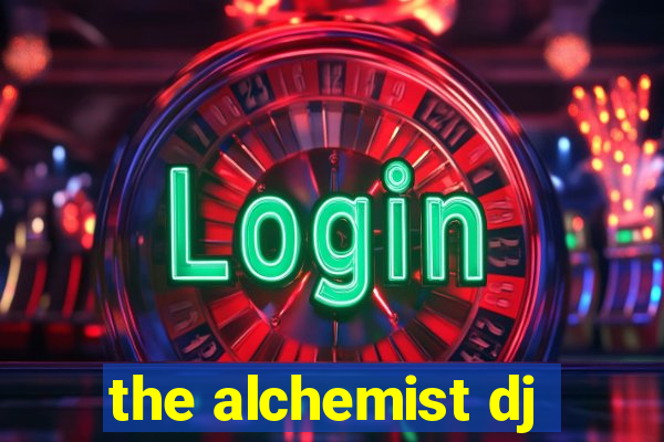 the alchemist dj