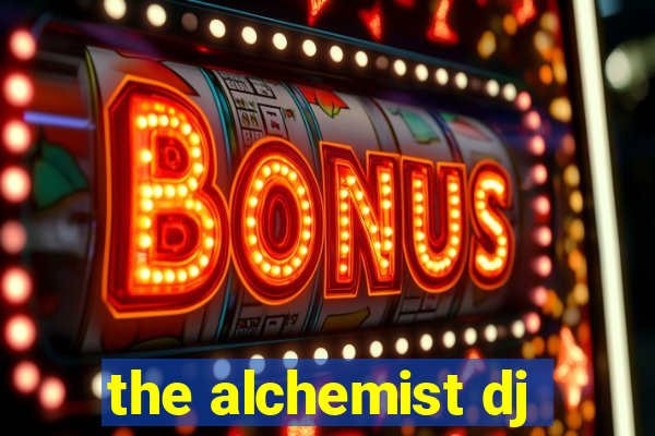 the alchemist dj