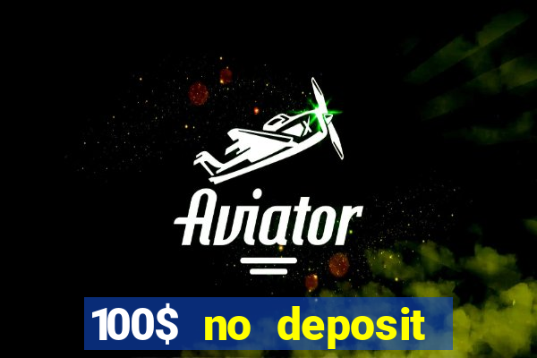 100$ no deposit bonus casino