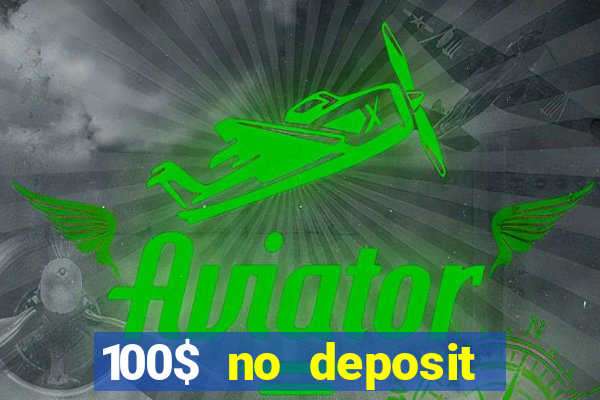 100$ no deposit bonus casino