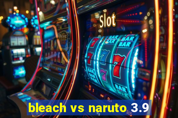 bleach vs naruto 3.9