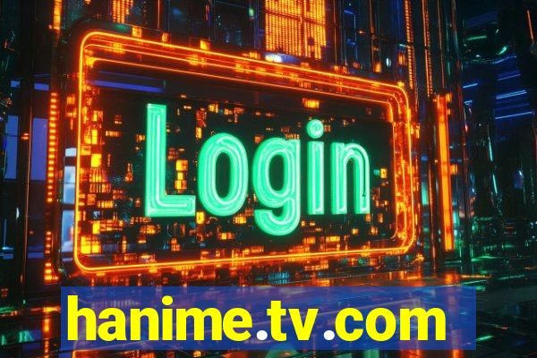 hanime.tv.com