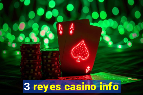 3 reyes casino info