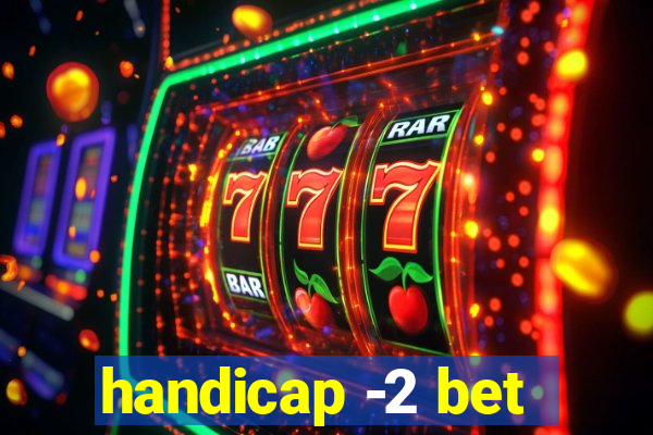 handicap -2 bet