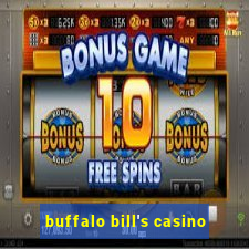 buffalo bill's casino