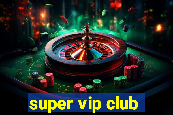 super vip club