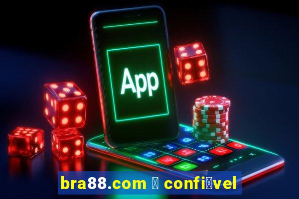 bra88.com 茅 confi谩vel