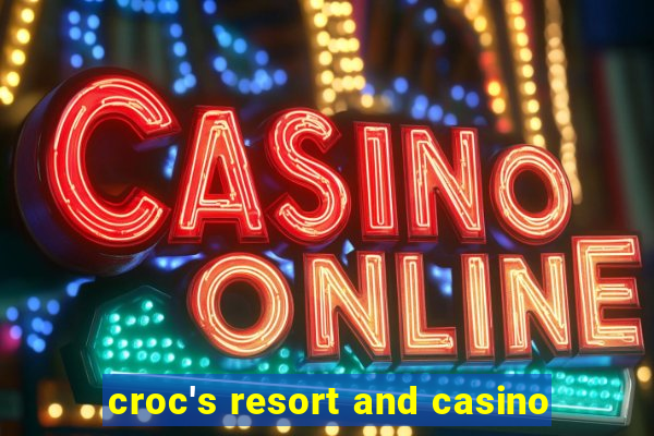 croc's resort and casino