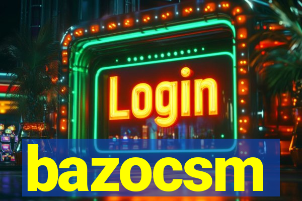 bazocsm