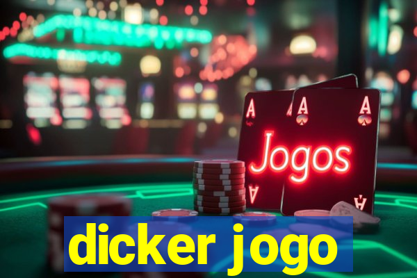 dicker jogo