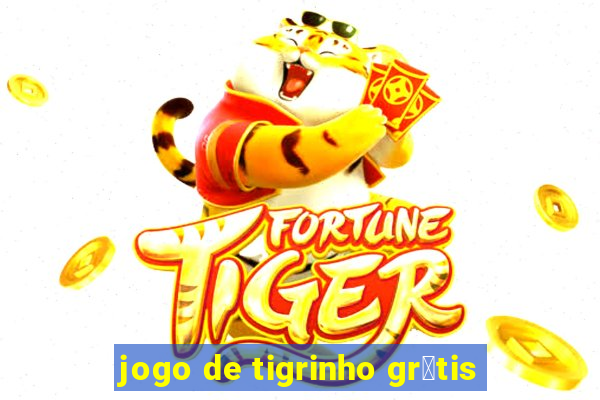 jogo de tigrinho gr谩tis