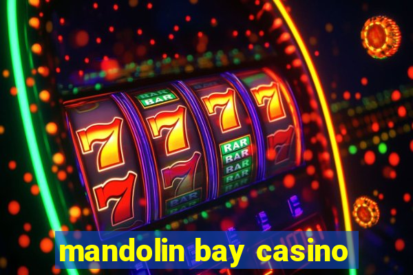 mandolin bay casino