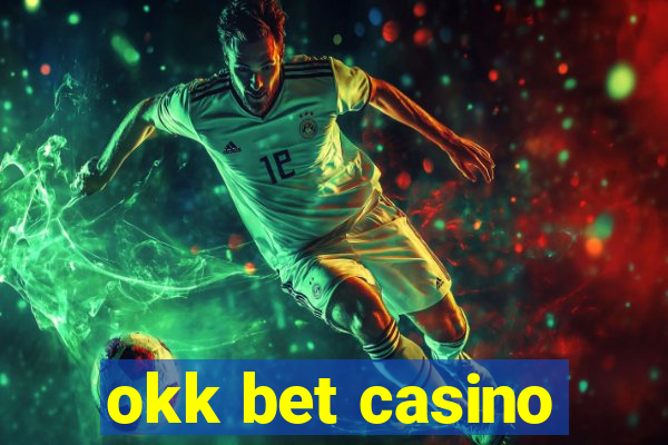 okk bet casino