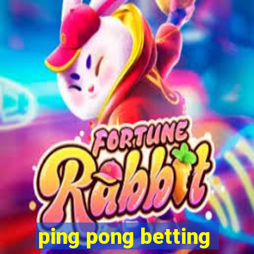 ping pong betting