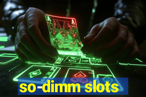 so-dimm slots