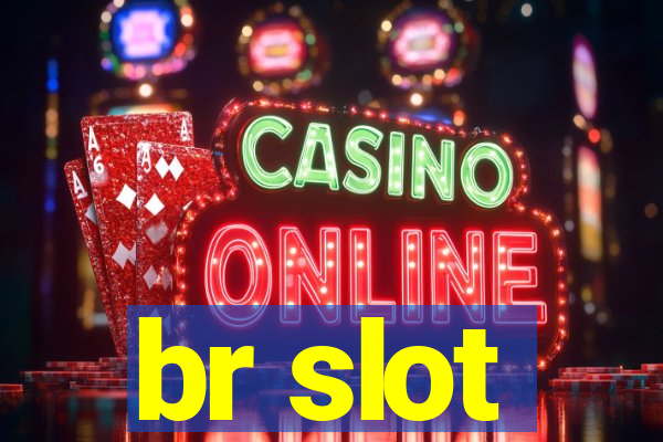 br slot