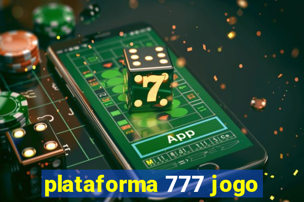 plataforma 777 jogo