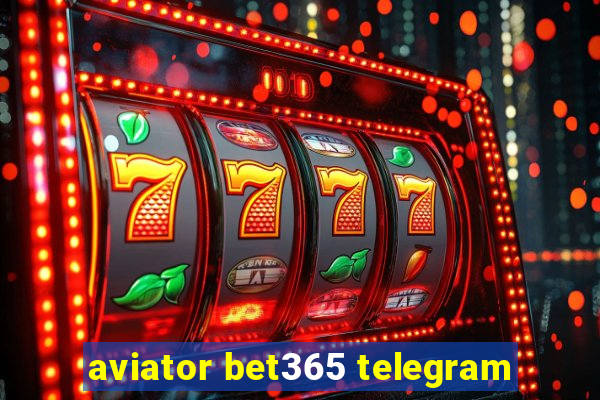 aviator bet365 telegram