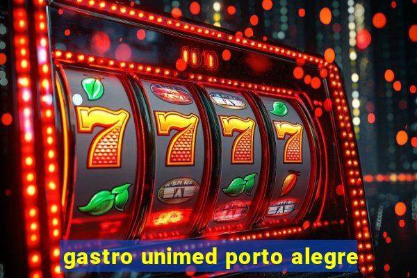 gastro unimed porto alegre