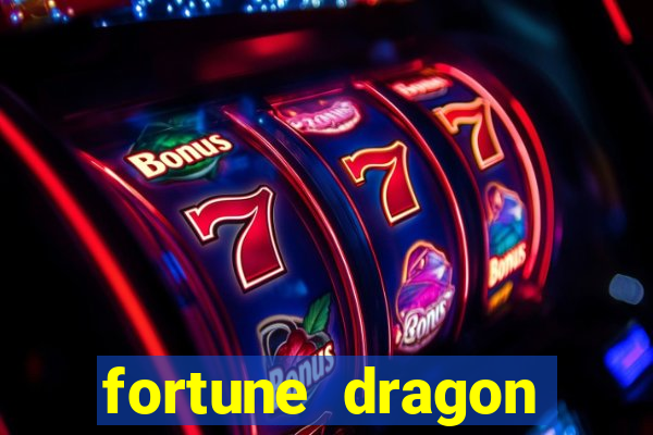 fortune dragon teste grátis