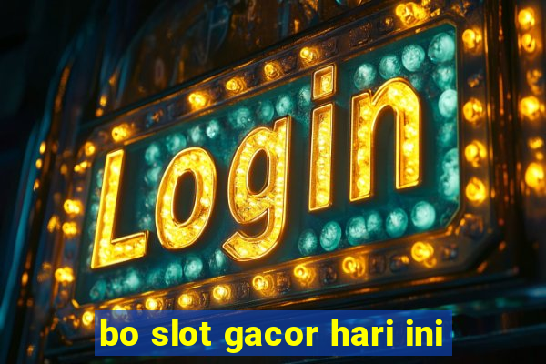 bo slot gacor hari ini