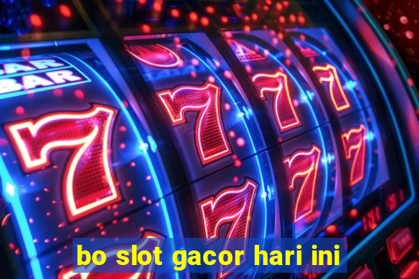 bo slot gacor hari ini