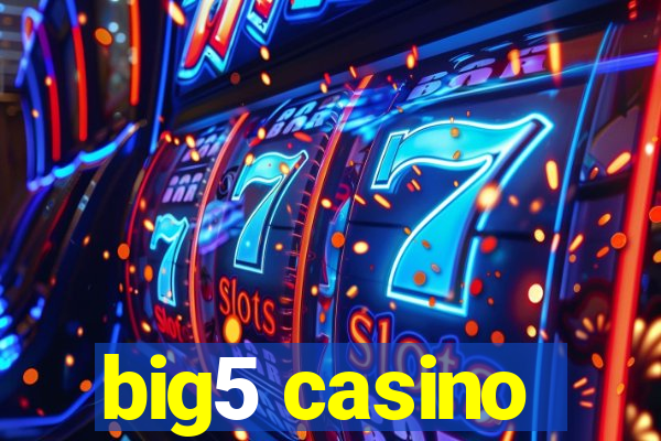 big5 casino