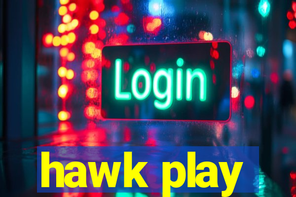 hawk play