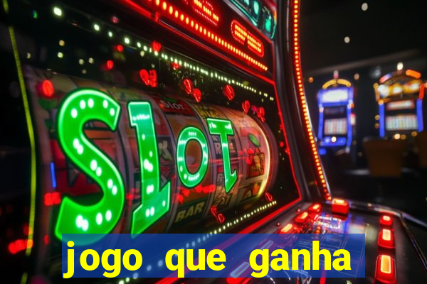 jogo que ganha dinheiro jogando