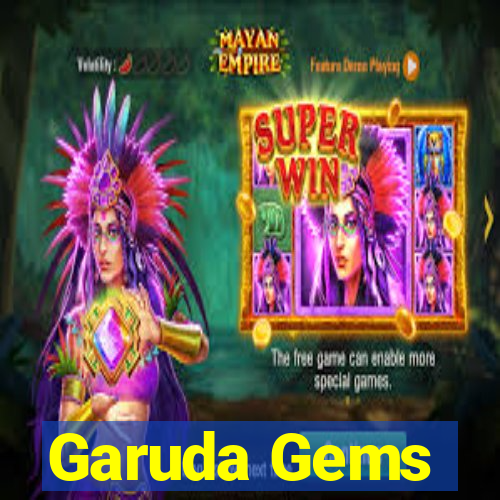 Garuda Gems