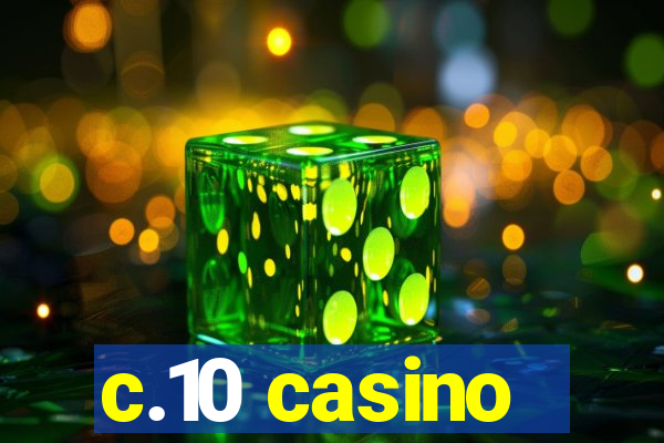 c.10 casino