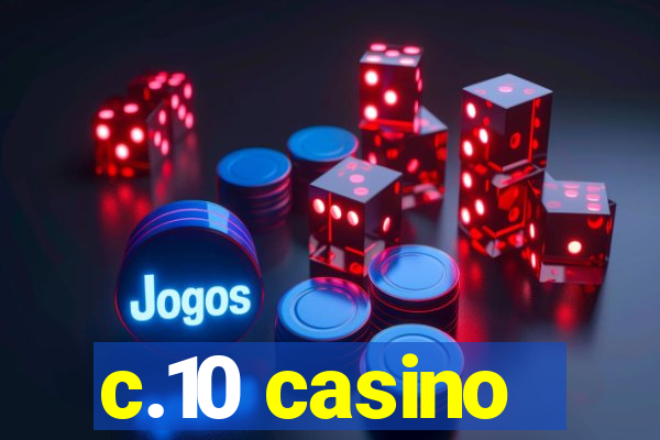 c.10 casino