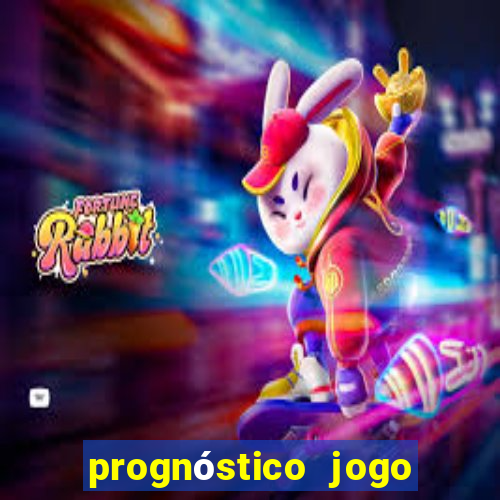 prognóstico jogo de hoje