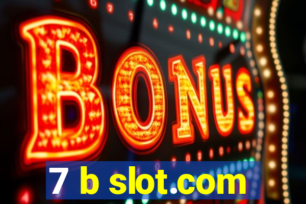 7 b slot.com