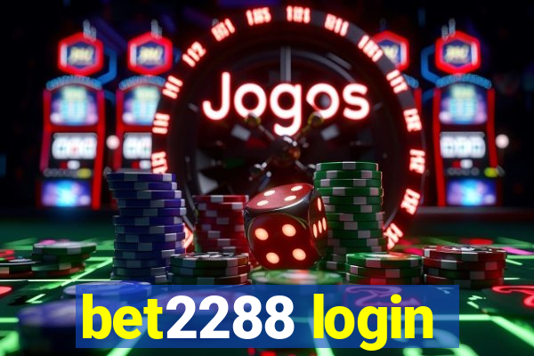 bet2288 login