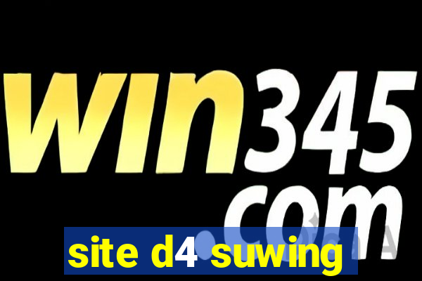 site d4 suwing