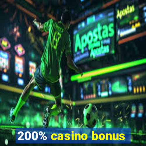 200% casino bonus