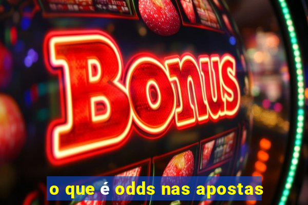 o que é odds nas apostas