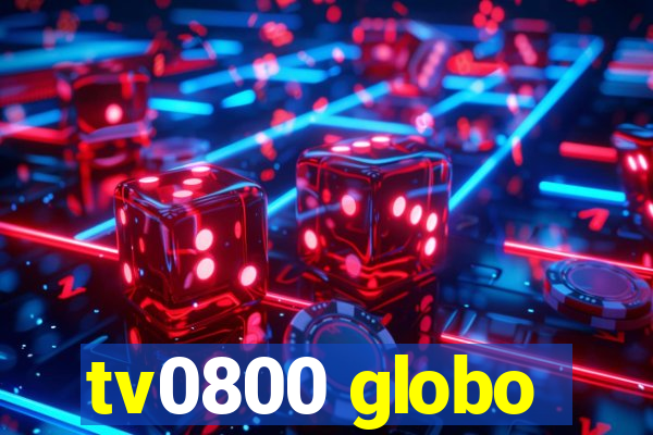 tv0800 globo