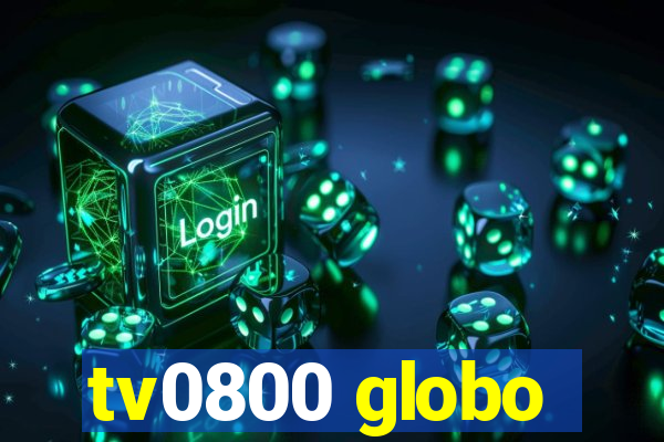 tv0800 globo