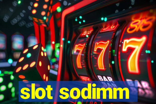 slot sodimm