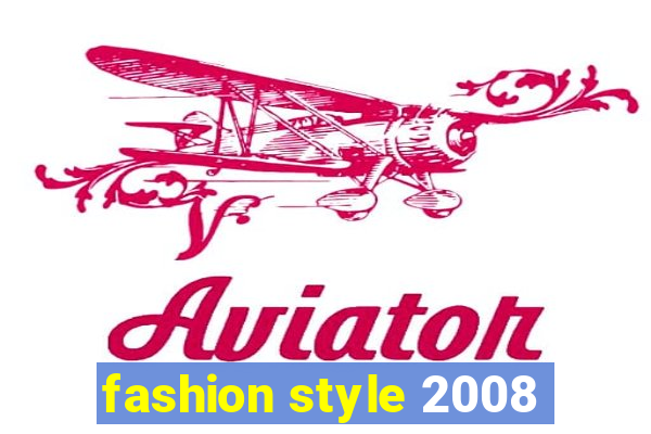 fashion style 2008