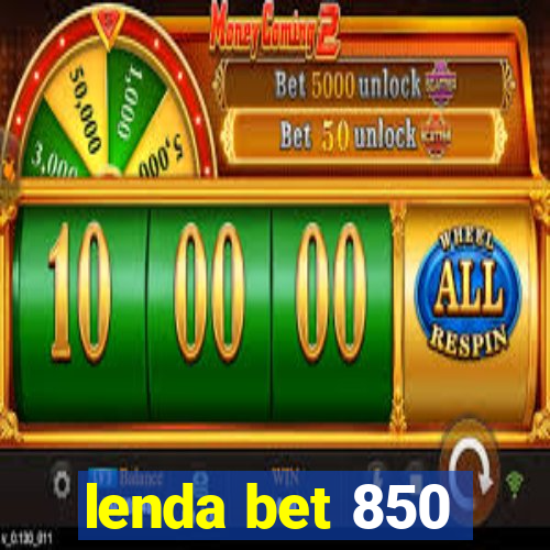 lenda bet 850