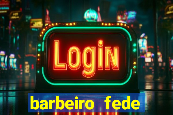 barbeiro fede quando morre