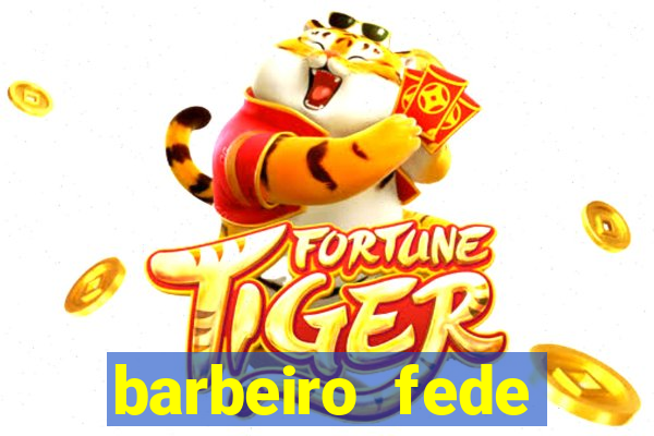 barbeiro fede quando morre