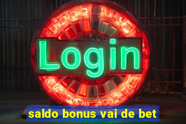 saldo bonus vai de bet